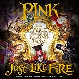 P!nk - Just Like Fire (From Disney's "Alice Through The Looking Glass")
