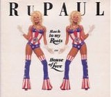 RuPaul - House Of Love / Back To My Roots  [UK]