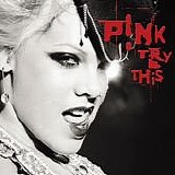P!nk - Try This  [Edited Version]
