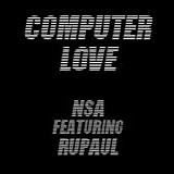 NSA featuring RuPaul - Computer Love