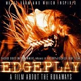 Runaways, The - Edgeplay:  A Film About The Runaways