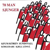 KFUM-kÃ¶ren Sundsvall & Kjell LÃ¶nnÃ¥ - 70 man sjunger