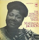 Mahalia Jackson - The World's Greatest Gospel Singer