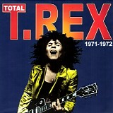 T. Rex - Total T.Rex 1971-1972