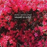 Whit Dickey, Mat Maneri & Matthew Shipp - Vessel In Orbit