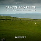 Mahmoud Altaf - Fractured Peace: War and Peace In Northern Ireland