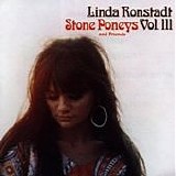 Linda Ronstadt & The Stone Poneys - Stone Poneys And Friends, Vol. III