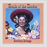 Arizaga, Anthony (Anthony Arizaga) - South Of The Border