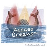 Various artists - Across Oceans #1 - Tiny Firefles vs Baffin Island