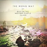 Eva On The Western Castle Island - The Wong Way EP