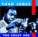 The Danish Radio Big Band - The Danish Radio Big Band Plays Thad Jones: The Great One