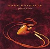 Knopfler, Mark - Golden Heart