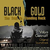 Valyo Gennoff - Black Gold: The Trail To Standing Rock