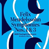 NDR Radiophilharmonie / Andrew Manze - Mendelssohn: Symphonies No. 1 & 3