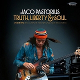 Jaco Pastorius - Truth, Liberty & Soul - Live In NYC: The Complete 1982 NPR Jazz Alive! [2 CD]
