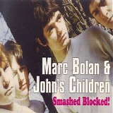 T. Rex - Marc Bolan & John's Children: Smashed Blocked!