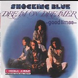 Shocking Blue - Dream On Dreamer + Good Times