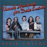 Dixie Chicks - Thank Heavens for Dale Evans