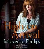 Mackenzie Phillips - High On Arrival:  A Memoir  (Audiobook)
