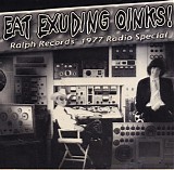 The Residents - Eat Exuding Oinks! Ralph Records' 1977 Radio Special