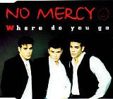 No Mercy - Where Do You Go (Single)