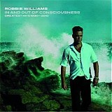 Robbie Williams - In And Out Of Consciousness - Greatest Hits 1990 - 2010 - 3 Disc Boxset