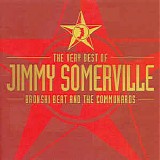 Jimmy Somerville - The Very Best Of Jimmy Somerville, Bronski Beat And The Communards - Collector's Edition
