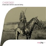 Various artists - Saga Jazz: Cherokee! (Amerindian Motifs in Jazz and Swing)