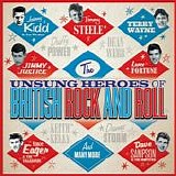 Various artists - The Unsung Heroes Of British Rock And Roll