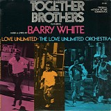 Barry White, Love Unlimited & Love Unlimited Orchestra - Together Brothers
