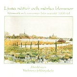 Musiklinjen Vadstena folkhÃ¶gskola - Ljusa nÃ¤tter och mÃ¶rka blommor - KÃ¶rmusik och romanser frÃ¥n svenskt 1900-tal