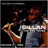Gillan - Unchain Your Brain - The BBC Tapes Volume 2 - 1980