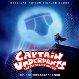Theodore Shapiro - Captain Underpants: The First Epic Movie
