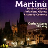 Bohuslav Martinu - Double Concerto; Sinfonietta Giocosa; Rhapsody-Concerto