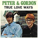 Peter & Gordon - True Love Ways