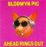 Blodwyn Pig - Ahead Rings Out (Remastered + Bonus Tracks)