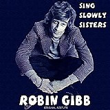 Robin Gibb - Sing Slowly Sisters