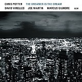 Chris Potter - The Dreamer Is The Dream