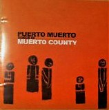 Puerto Muerto - Songs Of Muerto County