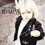 Pretty Reckless, The - Light Me Up