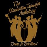 Manhattan Transfer, The - The Manhattan Transfer Anthology â€¢ Down In Birdland