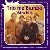 Trio me' Bumba - VÃ¥ra hits