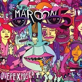 Maroon 5 - Overexposed:  Deluxe Edition