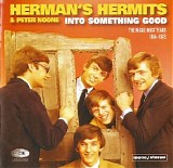 Herman' Hermits & Peter Noone - Into Something Good: The Mickie Most Years 1964-1972