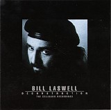 Bill Laswell - Deconstruction - The Celluloid Recordings