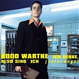 Bodo Wartke - Ich denke, also sing ich (Unterwegs)