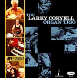 Larry Coryell Organ Trio - Impressions: The New York Sessions