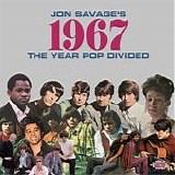 Various artists - Jon Savage's 1967: The Year Pop Divided