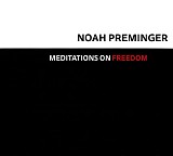 Noah Preminger - Meditations On Freedom