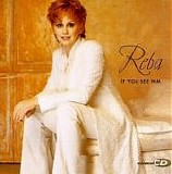 Reba McEntire - If You See Him:  Limited Edition